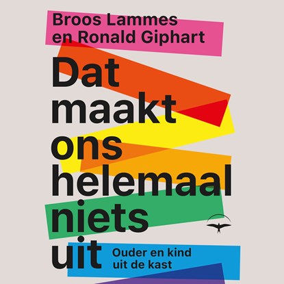 Dat maakt ons helemaal niets uit, Ronald Giphart ; Broos Lammes - Luisterboek MP3 - 9789400412163