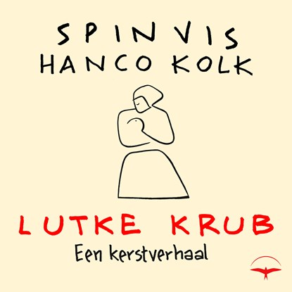 Lutke Krub, Spinvis ; Hanco Kolk - Luisterboek MP3 - 9789400412293