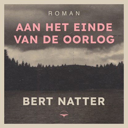 Aan het einde van de oorlog, Bert Natter - Luisterboek MP3 - 9789400413443