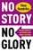 No story no glory, Theo Hendriks - Gebonden - 9789400500945