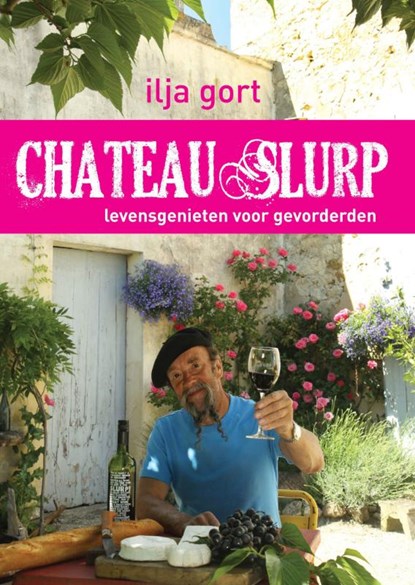 Chateau Slurp, Ilja Gort - Gebonden - 9789400502277