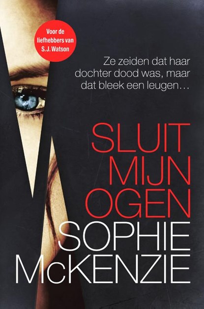 Sluit mijn ogen, Sophie McKenzie - Paperback - 9789400502536