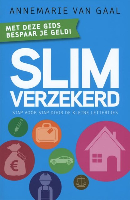 Slim verzekerd, Annemarie van Gaal - Paperback - 9789400502741
