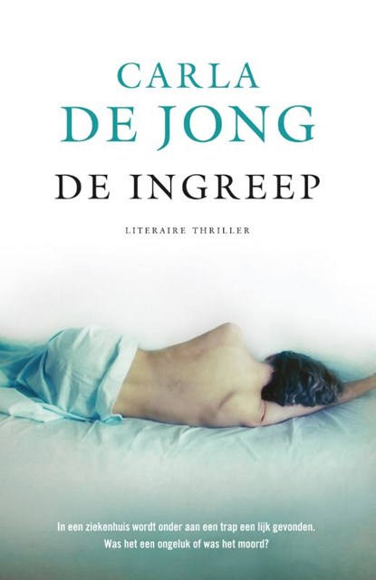 De ingreep, Carla de Jong - Paperback - 9789400502840