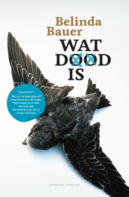 Wat dood is, Belinda Bauer - Paperback - 9789400503441
