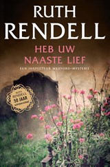 Inspecteur Wexford-Mysteries 24 : Heb uw naaste lief - Ruth Rendell - 9789400503861
