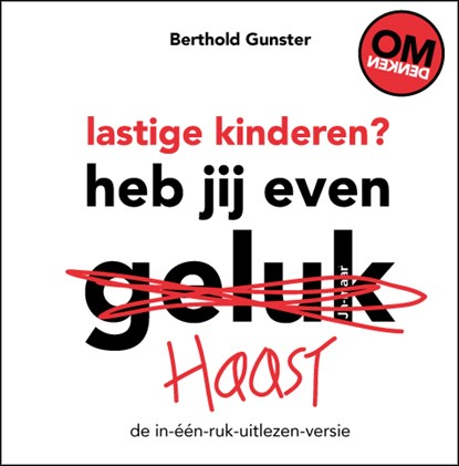 Lastige kinderen? Heb jij even haast?, Berthold Gunster - Gebonden - 9789400504660