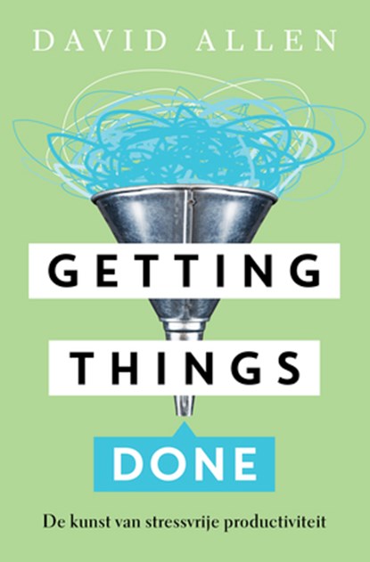 Getting things done, David Allen - Paperback - 9789400506183