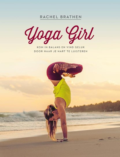 Yoga girl, Rachel Brathen - Gebonden - 9789400506213