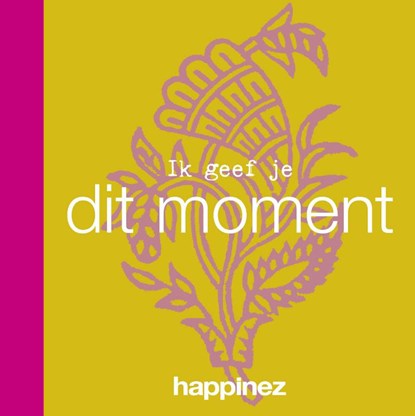 Ik geef je dit moment, Happinez - Gebonden - 9789400506275