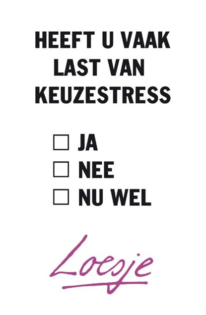 Heeft u vaak last van keuzestress, Loesje - Paperback - 9789400506725