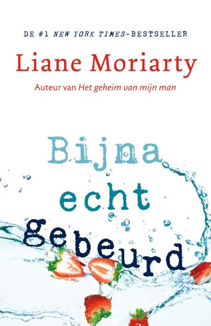 Bijna echt gebeurd, Liane Moriarty - Paperback - 9789400508378