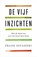 De vijf inzichten, Frank Ostaseski - Paperback - 9789400508415