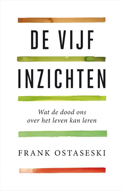 De vijf inzichten, Frank Ostaseski - Paperback - 9789400508415