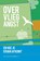 Over vliegangst en hoe je ervan afkomt, Lucas van Gerwen - Paperback - 9789400509450