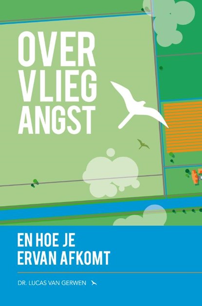 Over vliegangst en hoe je ervan afkomt, Lucas van Gerwen - Paperback - 9789400509450