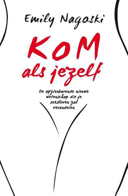 Kom als jezelf, Emily Nagoski - Paperback - 9789400509726