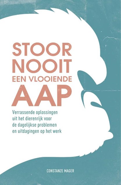 Stoor nooit een vlooiende aap, Constanze Mager - Paperback - 9789400510586