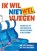 Ik wil (niet) wel vliegen, Teije Koopmans ; Lucas van Gerwen - Gebonden - 9789400510685
