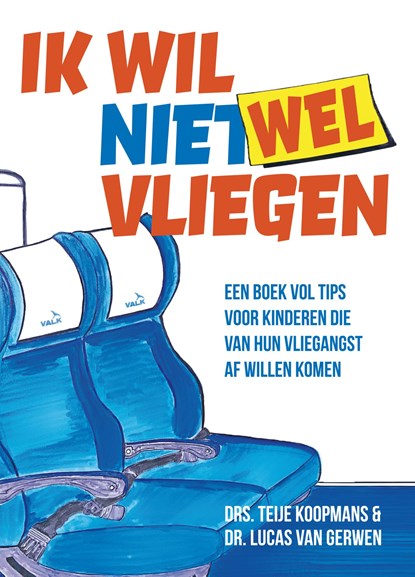 Ik wil (niet) wel vliegen, Teije Koopmans ; Lucas van Gerwen - Gebonden - 9789400510685