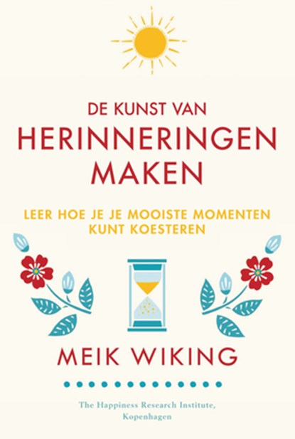 De kunst van herinneringen maken, Meik Wiking - Gebonden - 9789400511460