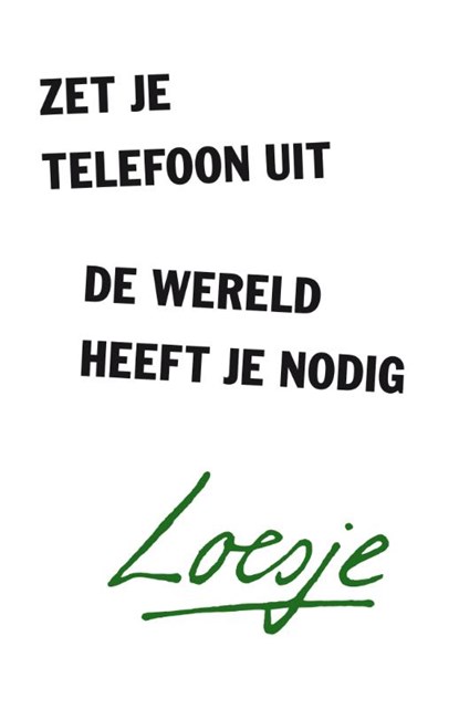 Zet je telefoon uit, de wereld heeft je nodig, Loesje - Paperback - 9789400511903