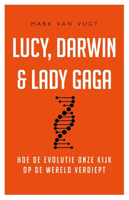 Lucy, Darwin & Lady Gaga, Mark Van Vugt - Paperback - 9789400511927