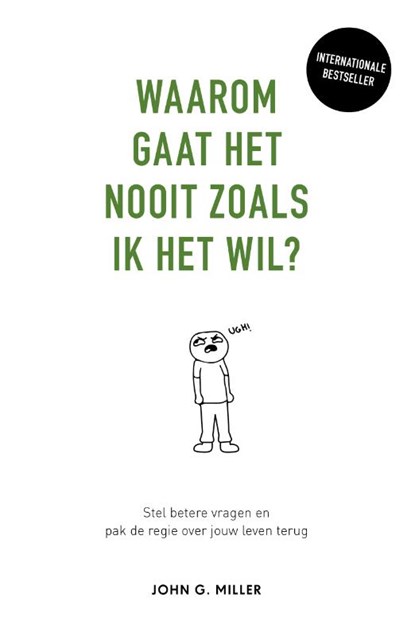 Waarom gaat het nooit zoals ik het wil?, John G. Miller - Paperback - 9789400512191