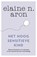Het hoogsensitieve kind, Elaine N. Aron - Paperback - 9789400512351