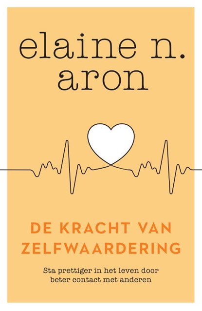 De kracht van zelfwaardering, Elaine N. Aron - Paperback - 9789400512580