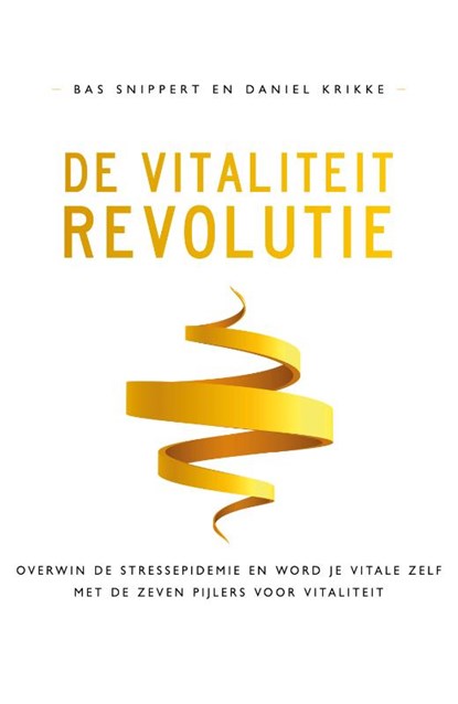 De vitaliteitrevolutie, Daniel Krikke ; Bas Snippert - Paperback - 9789400512719