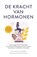 De kracht van hormonen, Susanne Esche-Belke ; Suzann Kirschner-Brouns - Paperback - 9789400512986