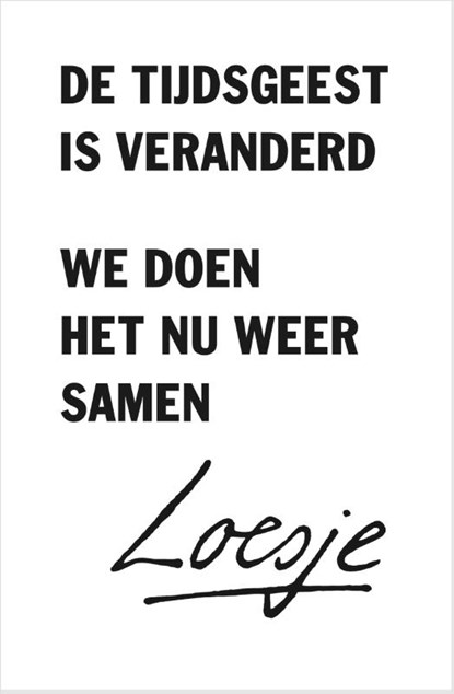 De tijdsgeest is veranderd, we doen het nu weer samen, Loesje - Paperback - 9789400513235