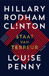 Staat van terreur | Hillary Rodham Clinton ; Louise Penny | 9789400514263