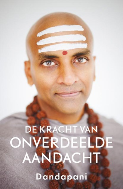 De kracht van onverdeelde aandacht, Dandapani - Paperback - 9789400514607