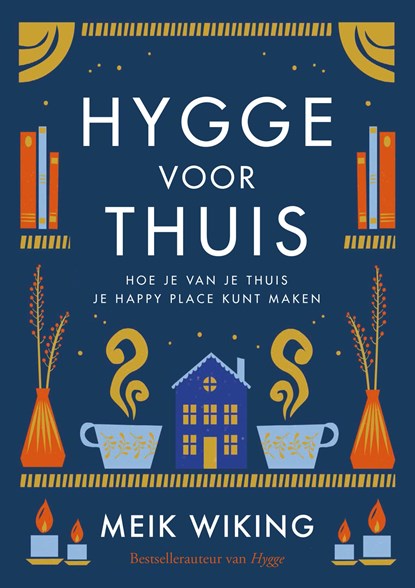 Hygge voor thuis, Meik Wiking - Gebonden - 9789400514812