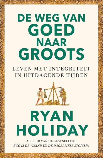 De weg van goed naar groots, Ryan Holiday - Paperback - 9789400515017