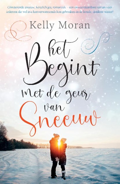 Het begint met de geur van sneeuw, Kelly Moran - Paperback - 9789400515390