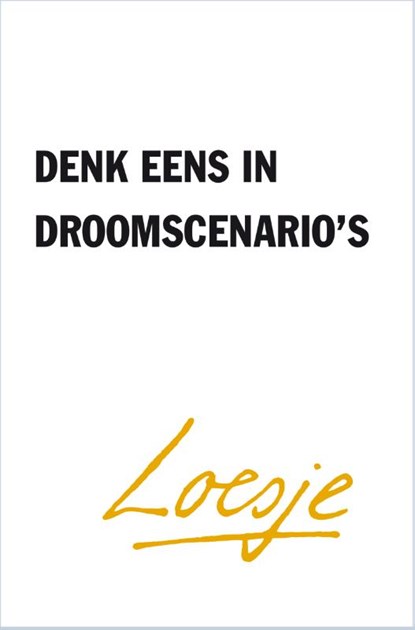 Denk eens in droomscenario's, Loesje - Paperback - 9789400515642