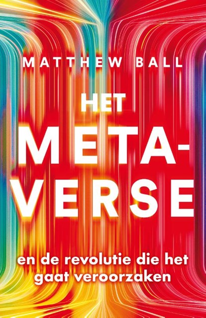 Het metaverse, Matthew Ball - Paperback - 9789400515697