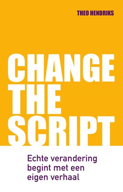 Change the Script, Theo Hendriks - Paperback - 9789400516496
