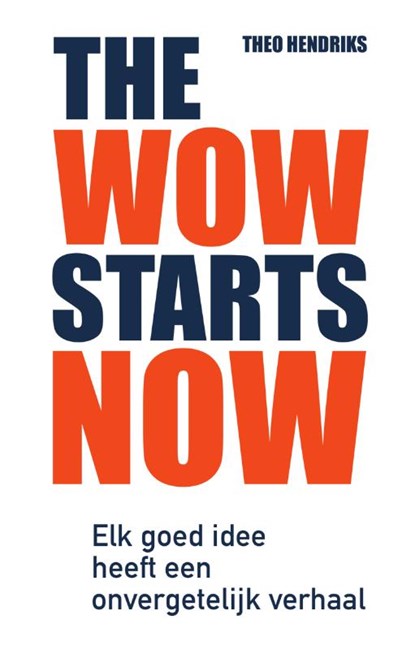 The wow starts now, Theo Hendriks - Paperback - 9789400516502