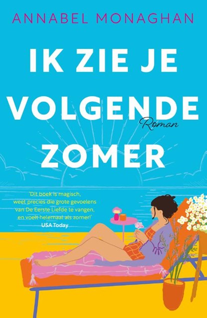 Ik zie je volgende zomer, Annabel Monaghan - Paperback - 9789400516533