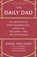 The daily dad, Ryan Holiday - Paperback - 9789400516571