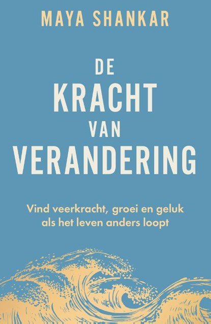 De kracht van verandering, Maya Shankar - Paperback - 9789400517202