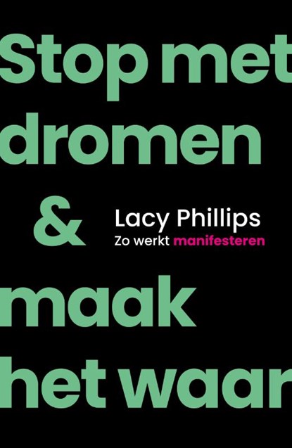 Stop met dromen & maak het waar, Lacy Phillips - Paperback - 9789400517394