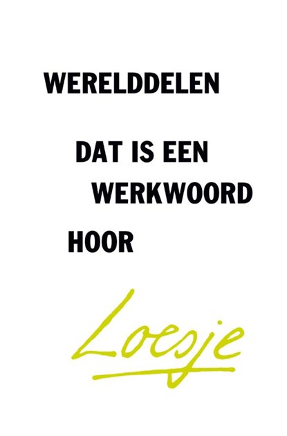 Werelddelen, dat is een werkwoord hoor, Loesje - Paperback - 9789400518155