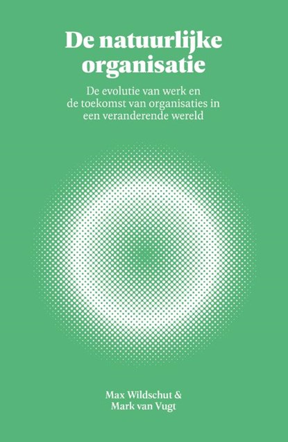 De natuurlijke organisatie, Mark Van Vugt ; Max Wildschut - Paperback - 9789400518278