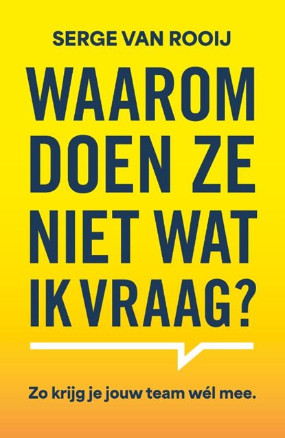 Waarom doen ze niet wat ik vraag, Serge Van Rooij - Paperback - 9789400519619