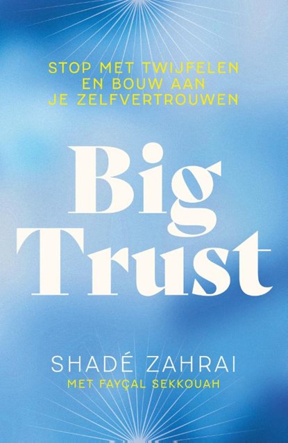 Big Trust, Shadé Zahrai ; Fayçal Sekkouah - Paperback - 9789400520073